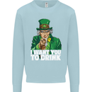 St Patricks Day I Want You to Drink Alcohol Mens Sweatshirt Jumper Light Blue