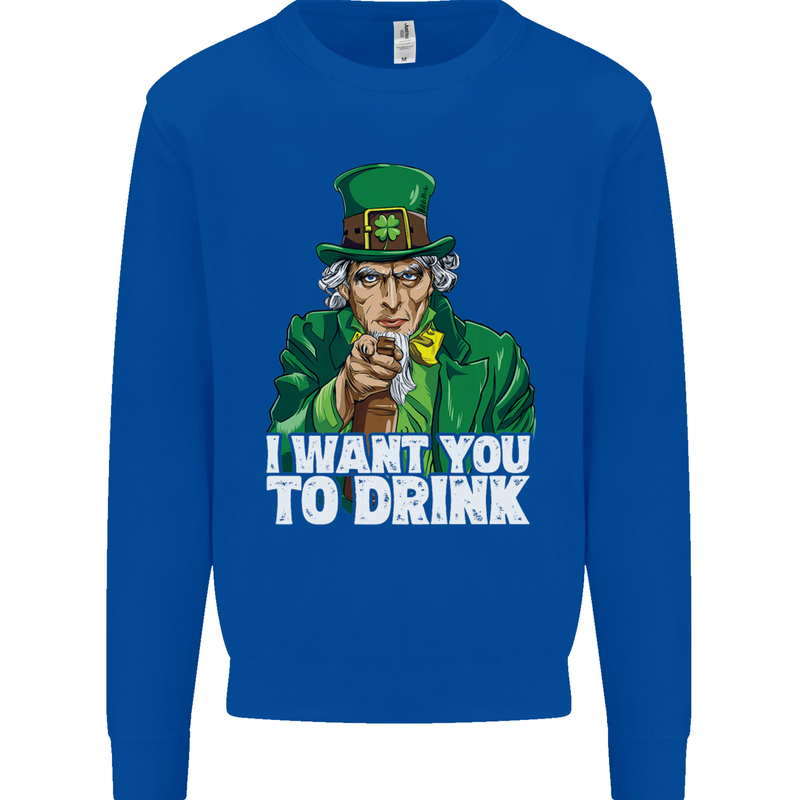 St Patricks Day I Want You to Drink Alcohol Mens Sweatshirt Jumper Royal Blue