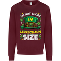 St Patricks Day I'm Leprechaun Sized Funny Kids Sweatshirt Jumper Maroon
