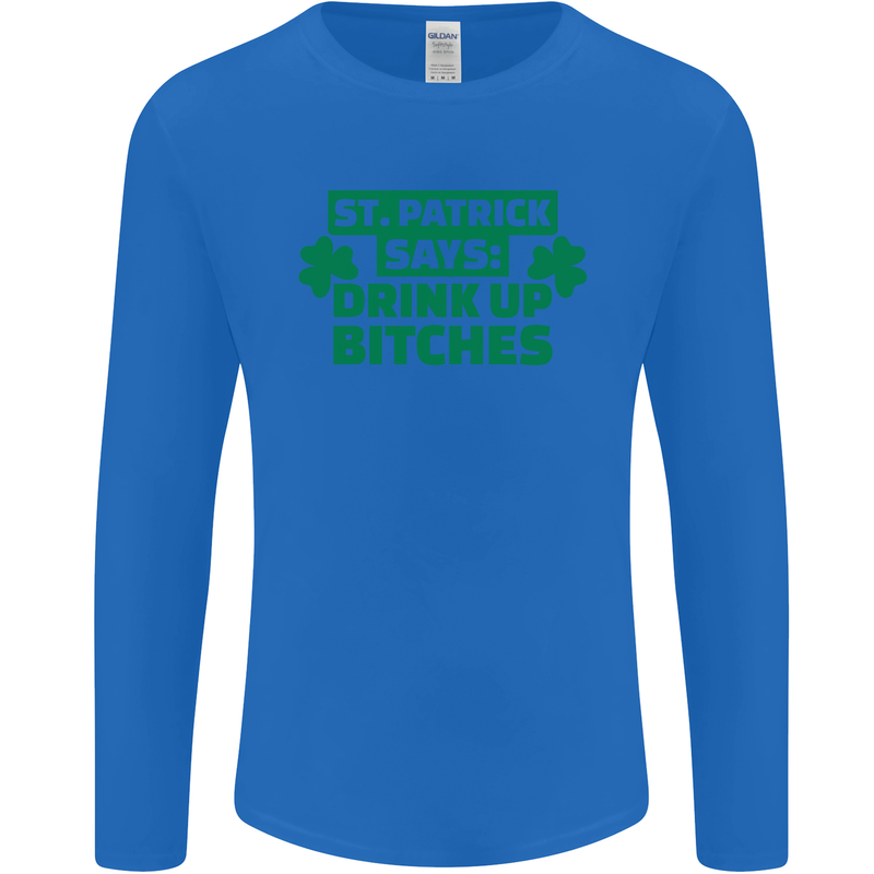 St Patricks Day Says Drink up Bitches Beer Mens Long Sleeve T-Shirt Royal Blue
