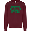 St Patricks Day Says Drink up Bitches Beer Mens Sweatshirt Jumper Maroon