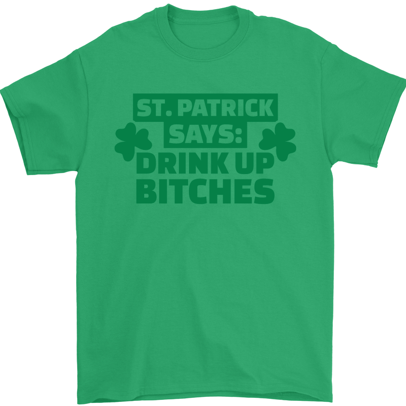 St Patricks Day Says Drink up Bitches Beer Mens T-Shirt Cotton Gildan Irish Green