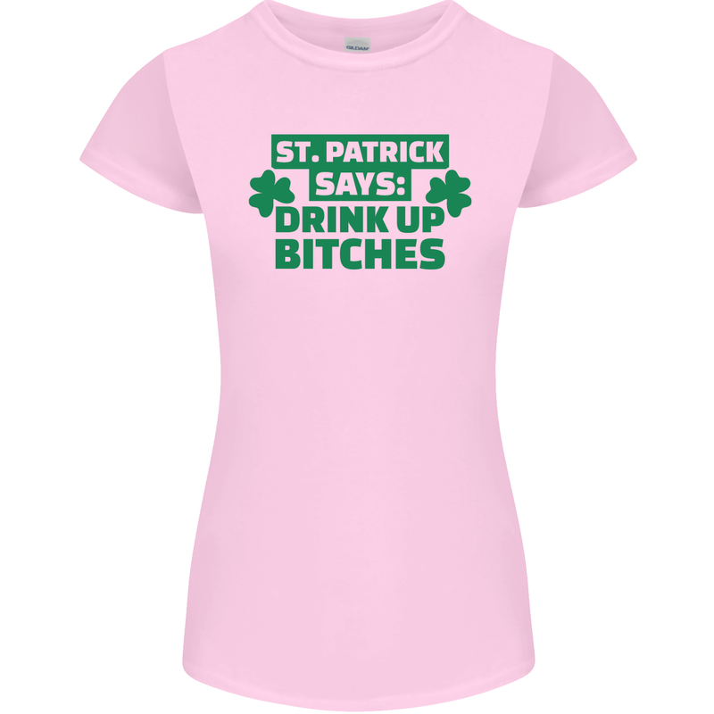 St Patricks Day Says Drink up Bitches Beer Womens Petite Cut T-Shirt Light Pink