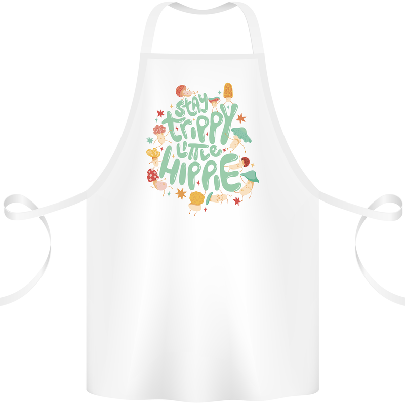 Stay Trippy Hippy Magic Mushrooms Drugs Cotton Apron 100% Organic White