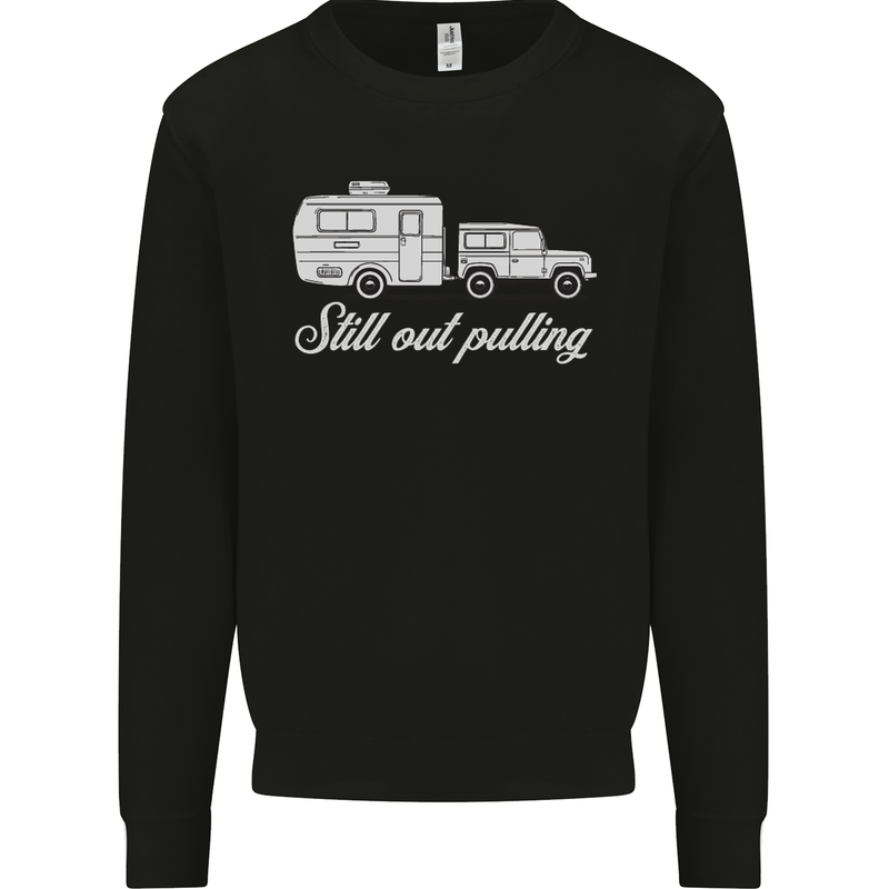Still Out Pulling Funny Caravan Caravanning Mens Sweatshirt Jumper Black