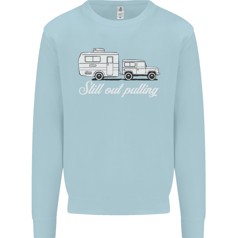 Still Out Pulling Funny Caravan Caravanning Mens Sweatshirt Jumper Light Blue