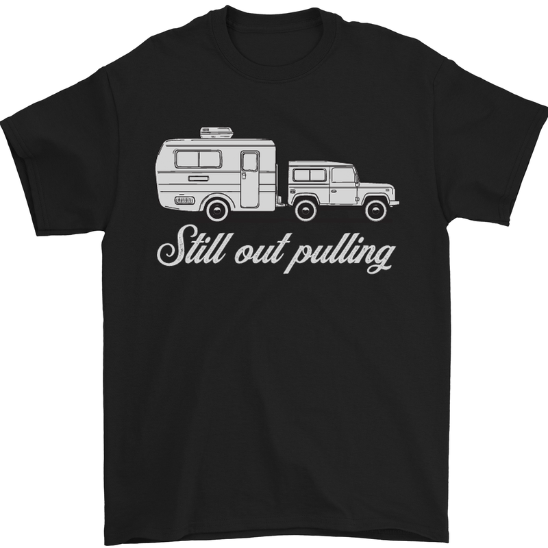 Still Out Pulling Funny Caravan Caravanning Mens T-Shirt Cotton Gildan Black