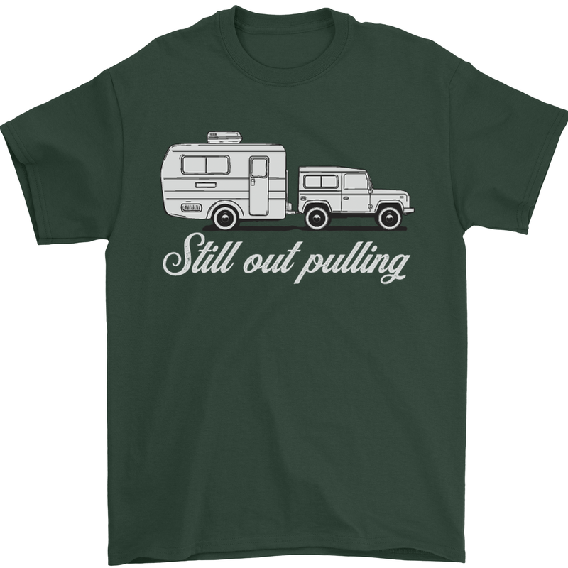Still Out Pulling Funny Caravan Caravanning Mens T-Shirt Cotton Gildan Forest Green