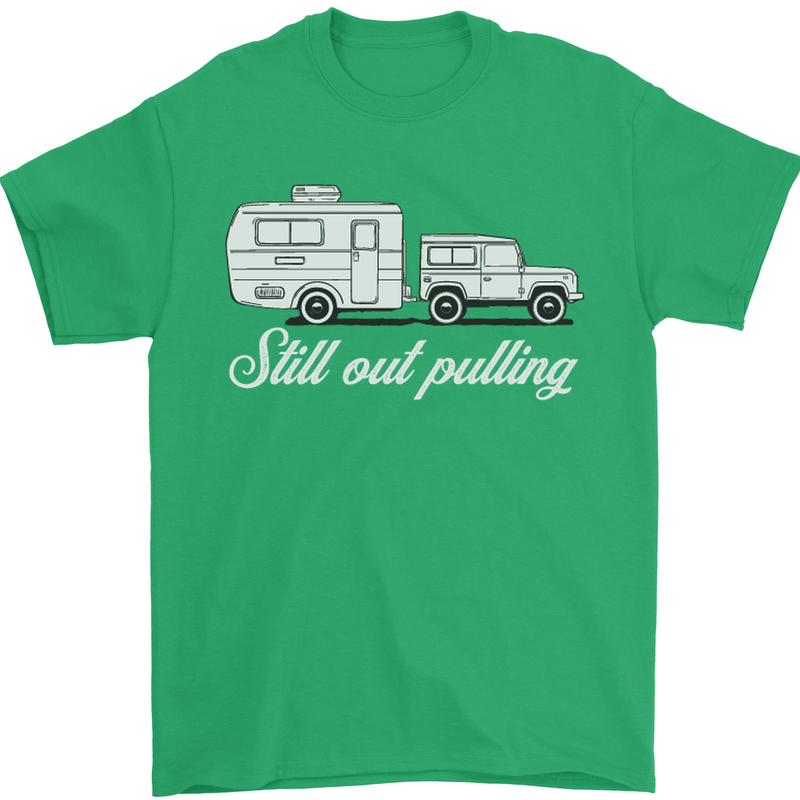 Still Out Pulling Funny Caravan Caravanning Mens T-Shirt Cotton Gildan Irish Green