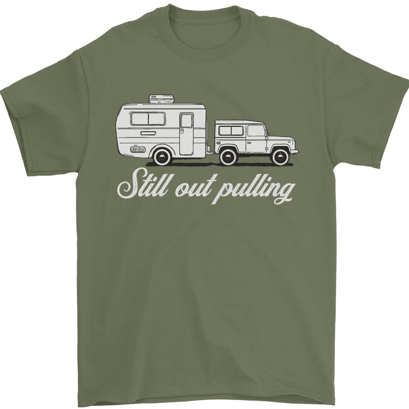 Still Out Pulling Funny Caravan Caravanning Mens T-Shirt Cotton Gildan Military Green