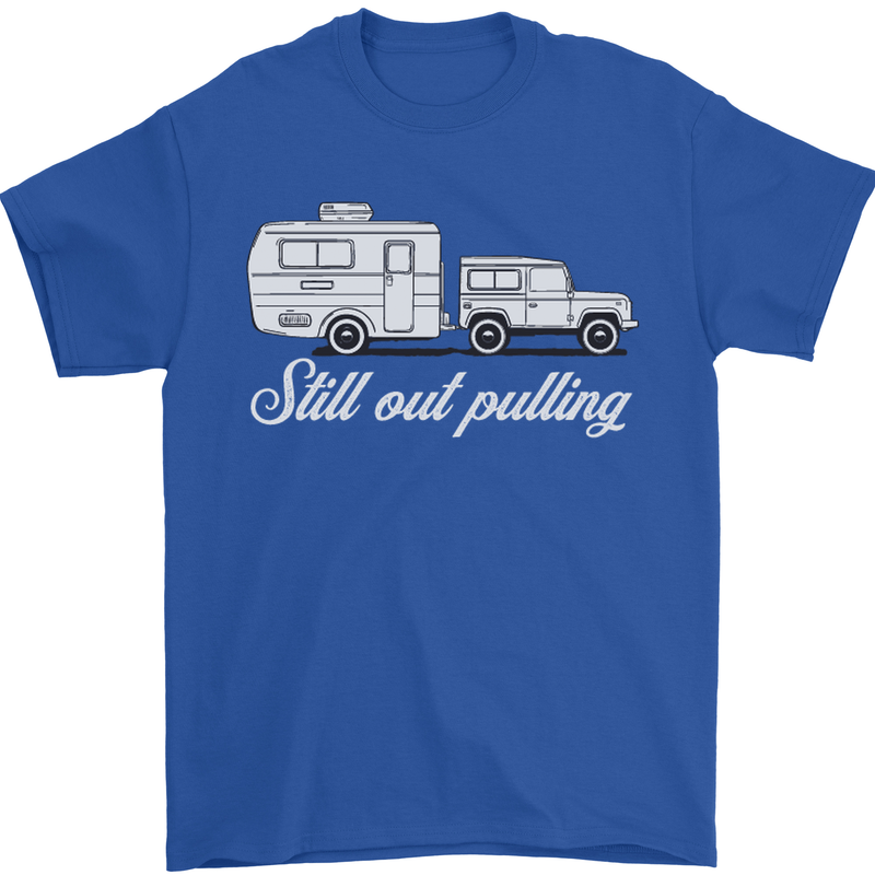 Still Out Pulling Funny Caravan Caravanning Mens T-Shirt Cotton Gildan Royal Blue