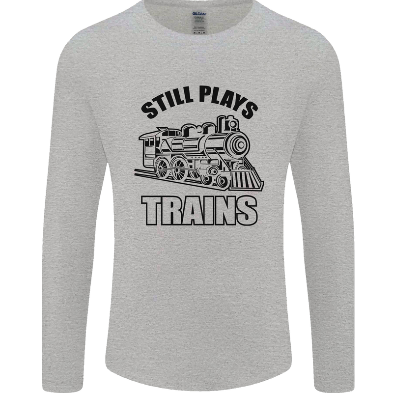 Still Plays With Trains Spotter Spotting Mens Long Sleeve T-Shirt Sports Grey