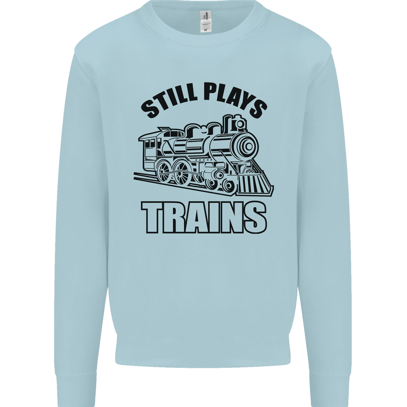 Still Plays With Trains Spotter Spotting Mens Sweatshirt Jumper Light Blue