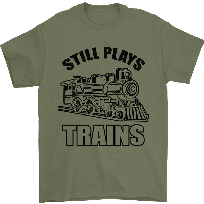Still Plays With Trains Spotter Spotting Mens T-Shirt 100% Cotton Military Green