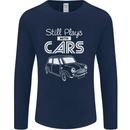 Still Plays with Cars Classic Enthusiast Mens Long Sleeve T-Shirt Navy Blue
