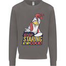 Stop Staring at My Cock Funny Rude Mens Sweatshirt Jumper Charcoal