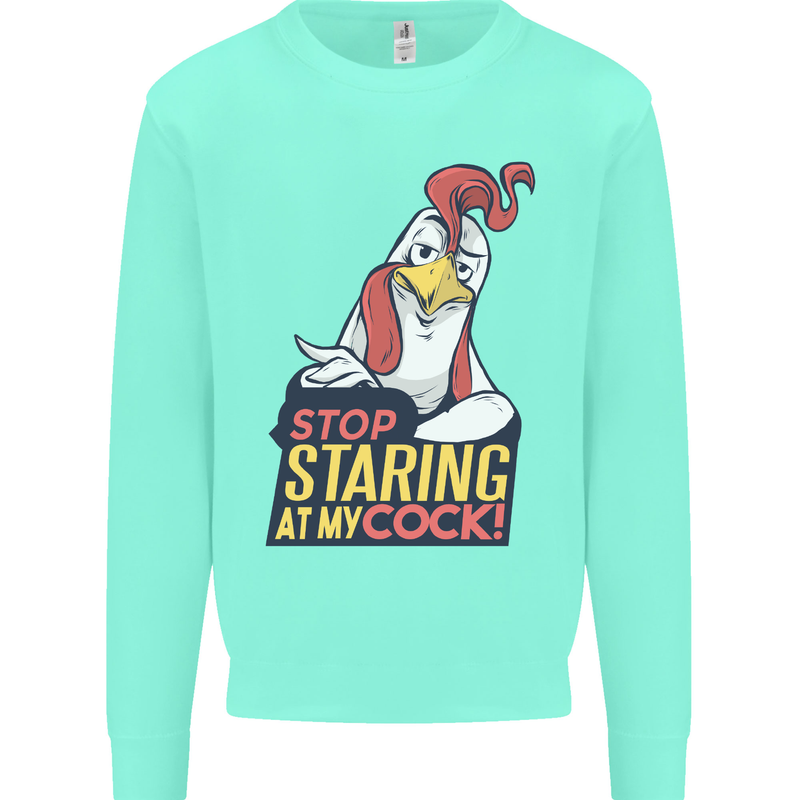 Stop Staring at My Cock Funny Rude Mens Sweatshirt Jumper Peppermint