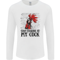 Stop Starring at My Cock Funny Rude Mens Long Sleeve T-Shirt White