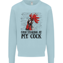 Stop Starring at My Cock Funny Rude Mens Sweatshirt Jumper Light Blue