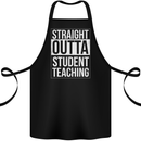 Straight Outta Student Teaching Teacher Cotton Apron 100% Organic Black
