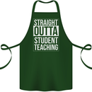 Straight Outta Student Teaching Teacher Cotton Apron 100% Organic Forest Green