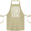 Straight Outta Student Teaching Teacher Cotton Apron 100% Organic Khaki