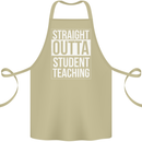 Straight Outta Student Teaching Teacher Cotton Apron 100% Organic Khaki