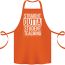 Straight Outta Student Teaching Teacher Cotton Apron 100% Organic Orange