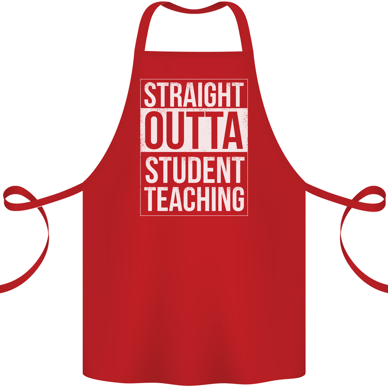 Straight Outta Student Teaching Teacher Cotton Apron 100% Organic Red