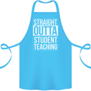 Straight Outta Student Teaching Teacher Cotton Apron 100% Organic Turquoise