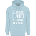 Straight Outta Student Teaching Teacher Mens 80% Cotton Hoodie Light Blue