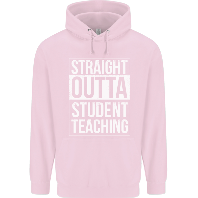 Straight Outta Student Teaching Teacher Mens 80% Cotton Hoodie Light Pink