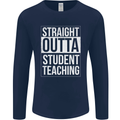 Straight Outta Student Teaching Teacher Mens Long Sleeve T-Shirt Navy Blue