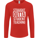 Straight Outta Student Teaching Teacher Mens Long Sleeve T-Shirt Red