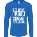 Straight Outta Student Teaching Teacher Mens Long Sleeve T-Shirt Royal Blue