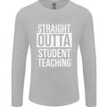 Straight Outta Student Teaching Teacher Mens Long Sleeve T-Shirt Sports Grey