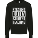 Straight Outta Student Teaching Teacher Mens Sweatshirt Jumper Black