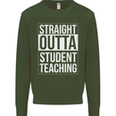 Straight Outta Student Teaching Teacher Mens Sweatshirt Jumper Forest Green