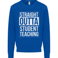 Straight Outta Student Teaching Teacher Mens Sweatshirt Jumper Royal Blue