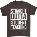 Straight Outta Student Teaching Teacher Mens T-Shirt Cotton Gildan Dark Chocolate