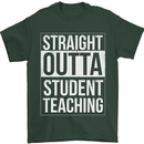 Straight Outta Student Teaching Teacher Mens T-Shirt Cotton Gildan Forest Green