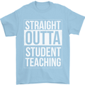Straight Outta Student Teaching Teacher Mens T-Shirt Cotton Gildan Light Blue