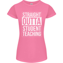 Straight Outta Student Teaching Teacher Womens Petite Cut T-Shirt Azalea