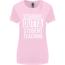 Straight Outta Student Teaching Teacher Womens Wider Cut T-Shirt Light Pink
