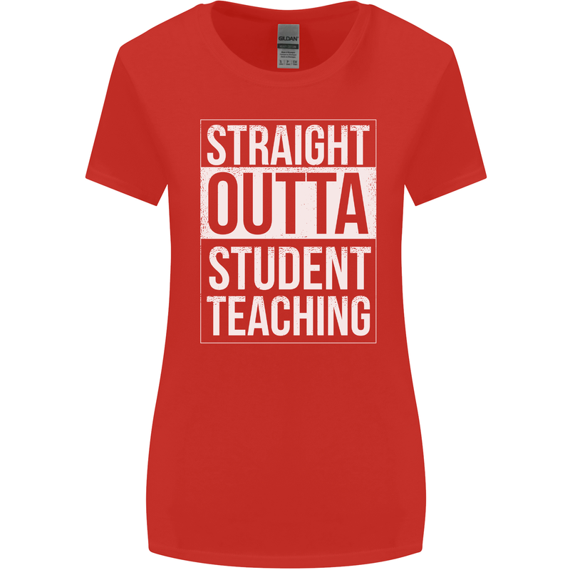 Straight Outta Student Teaching Teacher Womens Wider Cut T-Shirt Red