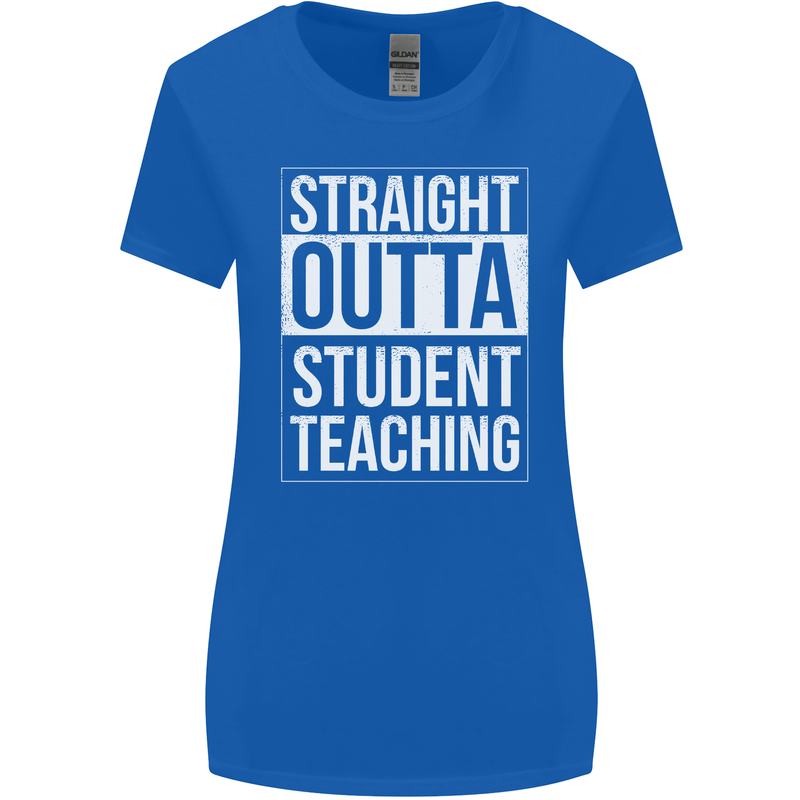 Straight Outta Student Teaching Teacher Womens Wider Cut T-Shirt Royal Blue