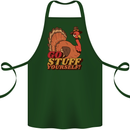Stuff Yourself Funny Vegetarian Vegan Turkey Cotton Apron 100% Organic Forest Green