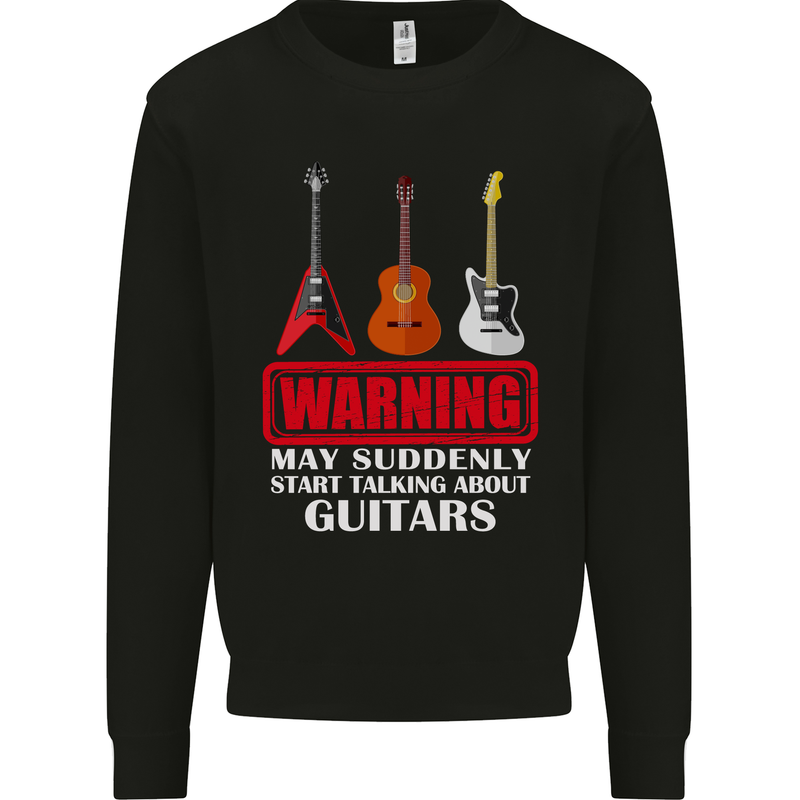Suddenly Start Talking About Guitars Funny Mens Sweatshirt Jumper Black