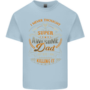 Super Awesome Dad Funny Fathers Day Mens Cotton T-Shirt Tee Top Light Blue