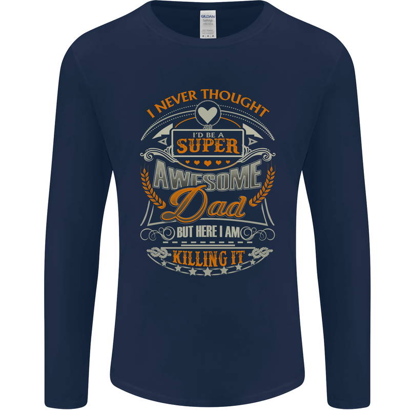 Super Awesome Dad Funny Fathers Day Mens Long Sleeve T-Shirt Navy Blue